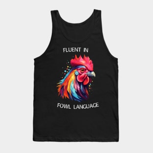 Rooster - Fluent In Fowl Language (with White Lettering) Tank Top